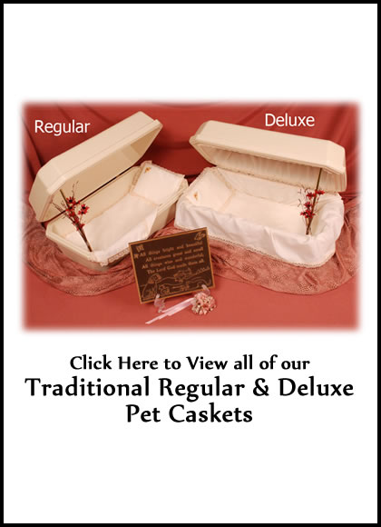 Traditional Regular and Deluxe Pet Caskets